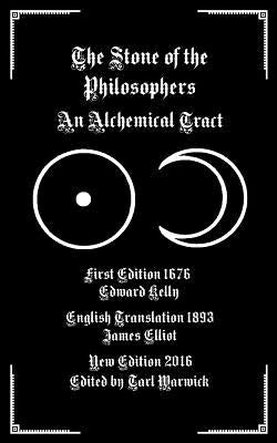 The Stone of the Philosophers: An Alchemical Tract by Elliot, James