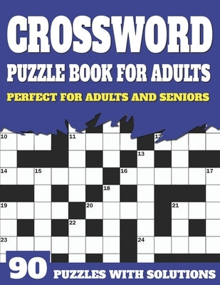 Crossword Puzzle Book For Adults: Crossword Book For Adult Parents And Senior Grandparents With Large Print Puzzles And Solutions To Enjoy Traveling A by Publication, Jl Shultzpuzzle