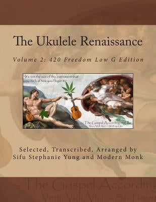 The Ukulele Renaissance: Volume 2: 420 Freedom Low G Edition by Monk, Modern