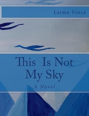 This Is Not My Sky by Vince, Laima