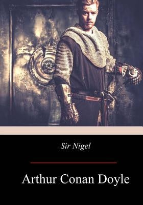 Sir Nigel by Doyle, Arthur Conan