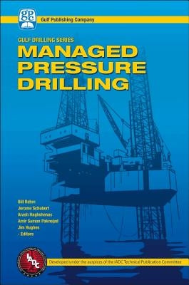 Managed Pressure Drilling by Rehm, Bill