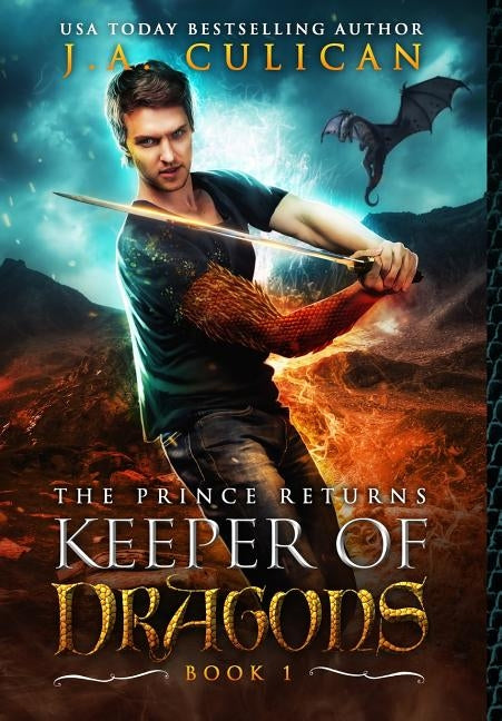 The Keeper of Dragons: The Prince Returns by Culican, J. a.