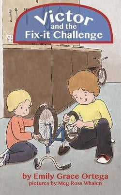 Victor and the Fix-It Challenge by Whalen, Meg Ross