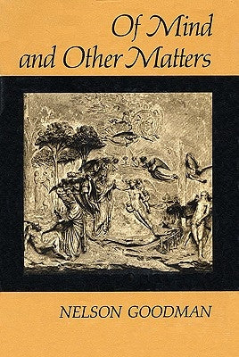 Of Mind and Other Matters by Goodman, Nelson