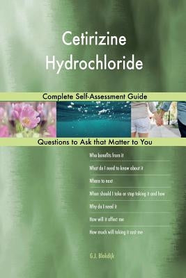 Cetirizine Hydrochloride; Complete Self-Assessment Guide by Blokdijk, G. J.