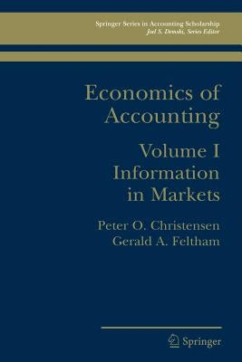 Economics of Accounting: Information in Markets by Christensen, Peter Ove