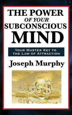 The Power of Your Subconscious Mind by Murphy, Joseph