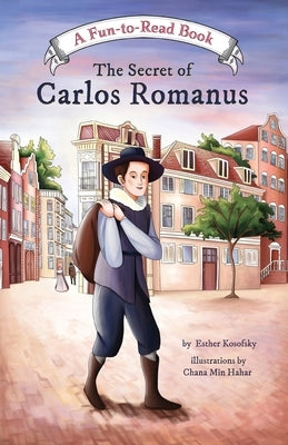 The Secret of Carlos Romanus by Min Hahar, Chana