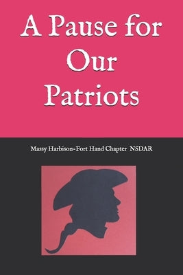 A Pause for Our Patriots by Massy Harbison-Fort Hand Chapter Nsdar