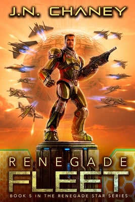 Renegade Fleet: An Intergalactic Space Opera Adventure by Chaney, J. N.