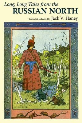 Long, Long Tales from the Russian North by Haney, Jack V.