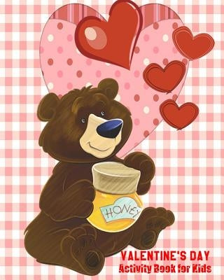 Valentine's Day Activity Book for Kids: Coloring, Mazes and Word Puzzles For Kids Ages 4 - 8 by Louis Daves