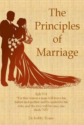The Principles of Marriage by Romo, Bobby