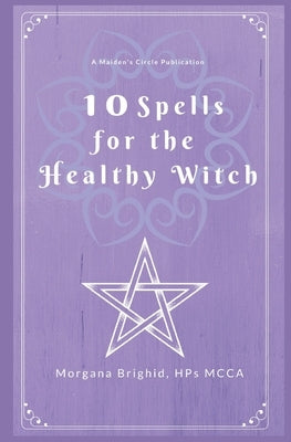 10 Spells For The Healthy Witch by Wilder, Victoria a.
