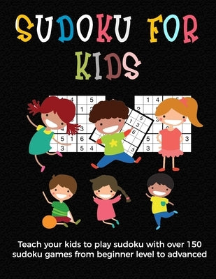 Sudoku for Kids: A collection of sudoku puzzles for kids to learn how to play from beginners to advanced level - unique gift under 8 ye by Collections, Ultimate Puzzle