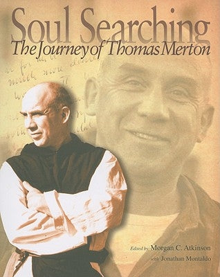 Soul Searching: The Journey of Thomas Merton by Atkinson, Morgan