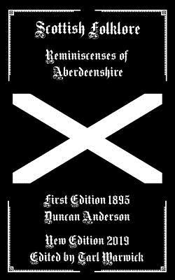 Scottish Folklore: Reminiscenses of Aberdeenshire by Warwick, Tarl