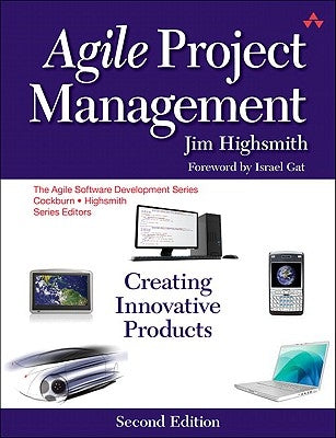 Agile Project Management: Creating Innovative Products by Highsmith, Jim