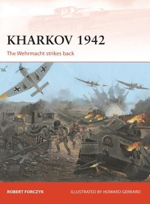 Kharkov 1942: The Wehrmacht Strikes Back by Forczyk, Robert