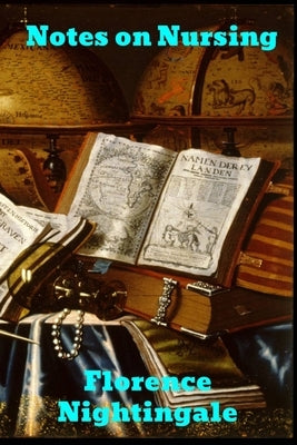 Notes on Nursing by Nightingale, Florence