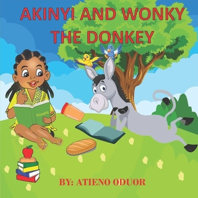 Akinyi and Wonky the Donkey by Oduor, Atieno