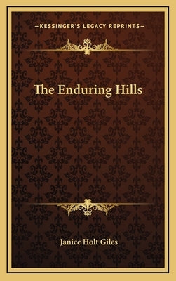The Enduring Hills by Giles, Janice Holt