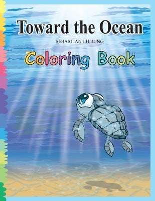 Toward the Ocean Coloring Book by Jung, Sebastian J. H.