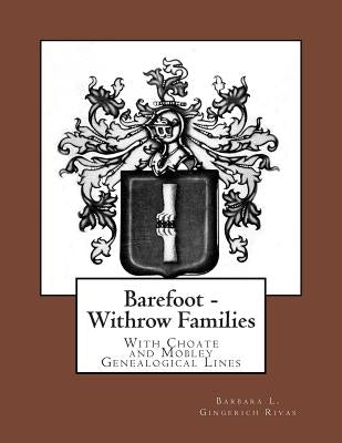 Barefoot - Withrow Families: With Choate and Mobley Genealogical Lines by Daugherty, Vivian