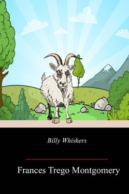 Billy Whiskers by Montgomery, Frances Trego