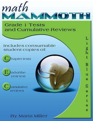 Math Mammoth Grade 1 Tests & Cumulative Reviews by Miller, Maria