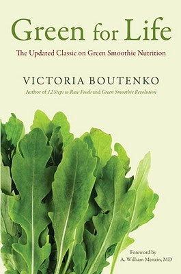 Green for Life: The Updated Classic on Green Smoothie Nutrition by Boutenko, Victoria
