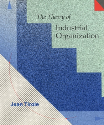 The Theory of Industrial Organization by Tirole, Jean