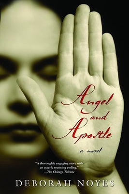 Angel and Apostle by Noyes, Deborah