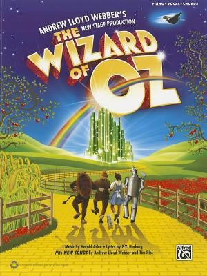The Wizard of Oz -- Selections from Andrew Lloyd Webber's New Stage Production: Piano/Vocal/Guitar by Arlen, Harold