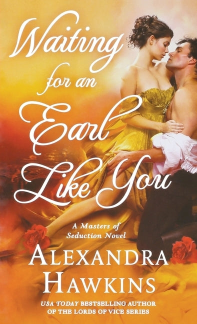 Waiting for an Earl Like You: A Masters of Seduction Novel by Hawkins, Alexandra
