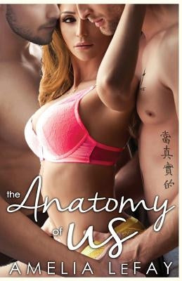 The Anatomy of Us by Lefay, Amelia