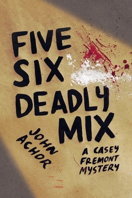 Five, Six - Deadly Mix by Achor, John