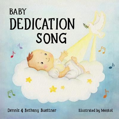 Baby Dedication Song by Buettner, Dennis E.