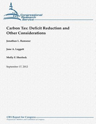 Carbon Tax: Deficit Reduction and Other Considerations by Leggett, Jane A.