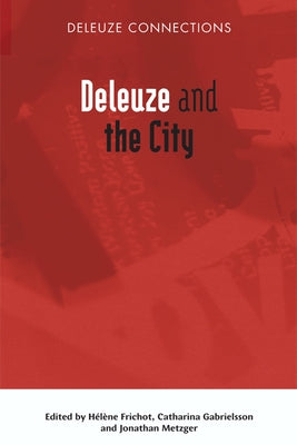 Deleuze and the City by Frichot, Hélène