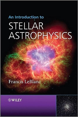 An Introduction to Stellar Astrophysics by LeBlanc, Francis