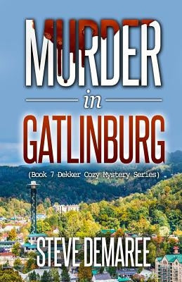Murder in Gatlinburg by Demaree, Steve