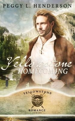 Yellowstone Homecoming by Henderson, Peggy L.