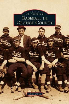 Baseball in Orange County by Epting, Chris