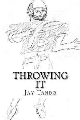 Throwing It: Throwing It by Tando, Jay