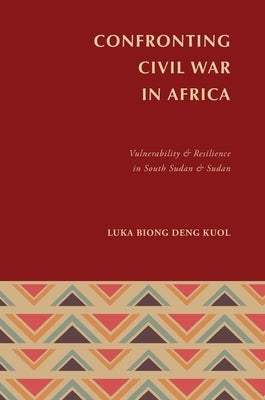 Confronting Civil War in Africa by Kuol, Luka Biong Deng