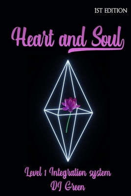 Heart and soul of the integration system level 1 by Green, Dj