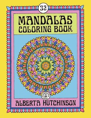 Mandalas Coloring Book No. 8: 32 Intricate Round Mandala Designs by Hutchinson, Alberta