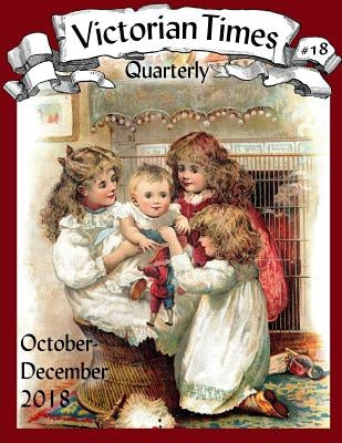 Victorian Times Quarterly #18 by Allen, Moira